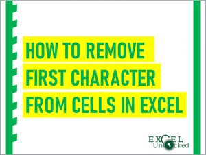 How to remove first character from Cells in Excel
