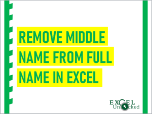 How to Remove Middle Name from Full Name in Excel